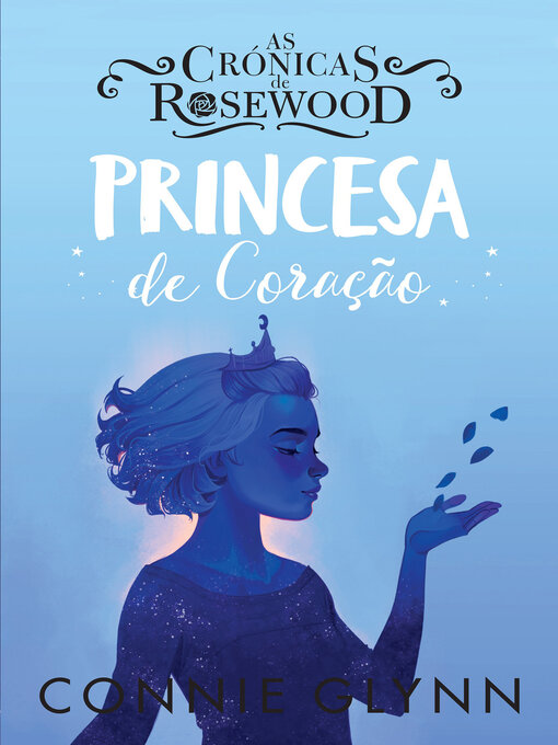 Title details for As Crónicas de Rosewood 4--Princesa de Coração by Connie Glynn - Available